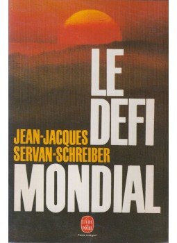 SERVAN-SCHREIBER, JEAN-JACQUES - Le Défi mondial SERVAN-SCHREIBER, JEAN-JACQUES - Le Défi mondial, Montrouge 1980 antikvár könyv