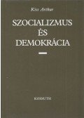 Kiss Arthur - Szocializmus és demokrácia