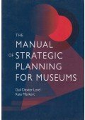 Gail Dexter Lord,Kate Markert - Manual of Strategic Planning for Museums