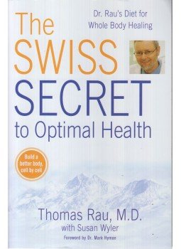 Thomas Rau, M.D., Susan Wyler - The Swiss Secret to Optimal Health, New York 2009 antikvár könyv