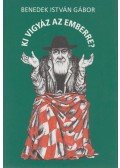 Benedek István Gábor - Ki vigyáz az emberre?