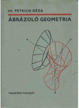 Petrich Géza - Ábrázoló geometria Petrich Géza - Ábrázoló geometria, Budapest 1973 antikvár könyv