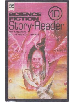 Herbert W. Franke, Wolfgang Jeschke - Science Fiction Story Reader 10 Herbert W. Franke, Wolfgang Jeschke - Science Fiction Story Reader 10, München 1978 antikvár könyv