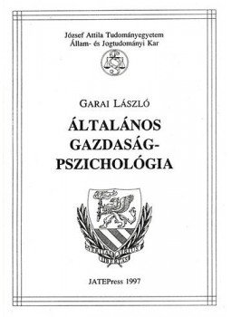 Garai László - Általános gazdaságpszichológia Garai László - Általános gazdaságpszichológia, null 2007 antikvár könyv