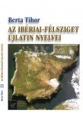 Berta Tibor - Az Ibériai-félsziget újlatin nyelvei