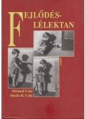 Michael Cole , Sheila R. Cole - Fejlődéslélektan