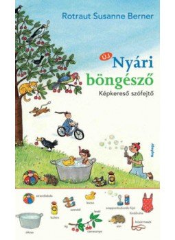 Rotraut Susanne Berner - Nyári böngésző - Képkereső-szófejtő, null 2020 antikvár könyv