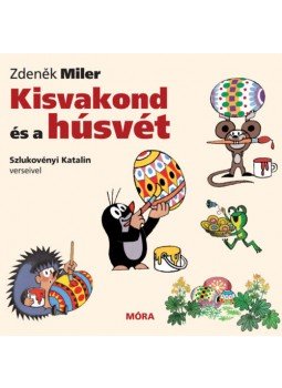 Zdenek Miler - Kisvakond és a húsvét - Szlukovényi Katalin verseivel Zdenek Miler - Kisvakond és a húsvét - Szlukovényi Katalin verseivel, null 2020 antikvár könyv