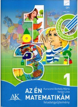 Kuruczné Borbély Márta, Varga Lívia - Az én matematikám 1. Feladatgyűjtemény, Eger 2018 antikvár könyv