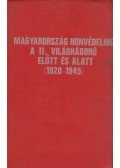 Dálnoki Veress Lajos - Magyarország honvédelme a II. világháború előtt és alatt (I. kötet)