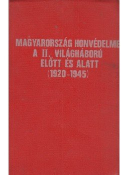Dálnoki Veress Lajos - Magyarország honvédelme a II. világháború előtt és alatt (I. kötet), München 1972 antikvár könyv