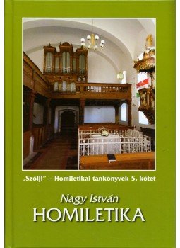 Nagy István - Homiletika Nagy István - Homiletika, Pápa 2019 antikvár könyv