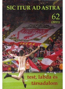 Papp Gábor - Sic itur ad astra 62. - Test, lapbda és társadalom Papp Gábor - Sic itur ad astra 62. - Test, lapbda és társadalom, Budapest 2011 antikvár könyv