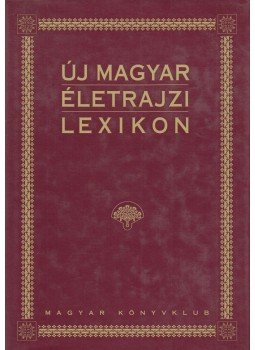Markó László - Új magyar életrajzi lexikon I-VI. Markó László - Új magyar életrajzi lexikon I-VI., Budapest 2001 antikvár könyv
