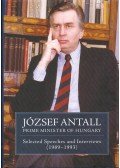 Jeszenszky Géza - József Antall Prime Minister of Hungary: Selected Speeches and Interviews (1989-1993)