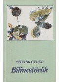 Mátyás Győző - Bilincstörők