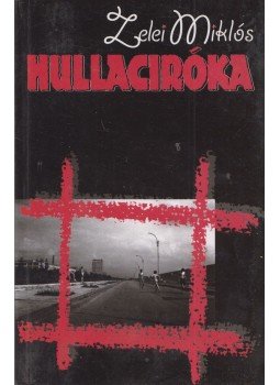 Zelei Miklós - Hullaciróka Zelei Miklós - Hullaciróka, Pozsony 1998 antikvár könyv