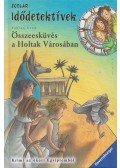 Fabian Lenk - Összeesküvés a Holtak Városában - Idődetektívek 1.