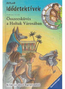 Fabian Lenk - Összeesküvés a Holtak Városában - Idődetektívek 1. Fabian Lenk - Összeesküvés a Holtak Városában - Idődetektívek 1., Budapest 2015 antikvár könyv