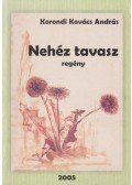 Korondi Kovács András - Nehéz tavasz
