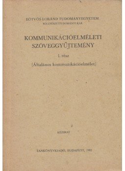 Buda Béla - Kommunikációelméleti szöveggyűjtemény I. (Általános kommunikációelmélet), Budapest 1981 antikvár könyv