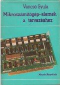 Vancsó Gyula - Mikroszámítógép-elemek a tervezéshez