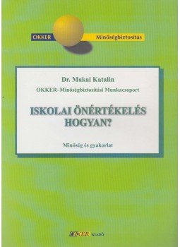 Makai Katalin - Iskolai önértékelés hogyan? Makai Katalin - Iskolai önértékelés hogyan?, Budapest 0 antikvár könyv
