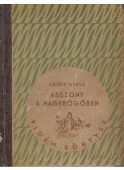 Krúdy Gyula - Asszony a nagybőgőben, Budapest 1955 antikvár könyv