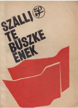Borgulya András (szerk.) - Szállj, te büszke ének,  1967 antikvár könyv