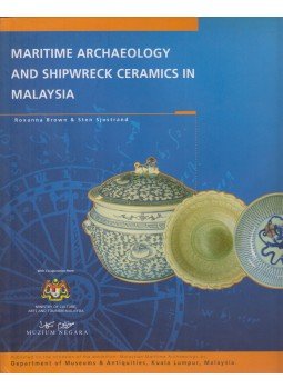 Roxanna Brown, Sten Sjostrand - Maritime Archaeology and Shipwreck Ceramics in Malaysia,  2004 antikvár könyv
