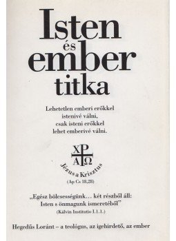 Dr. Henczi Lajos, Dr. Hegedűs Lóránt - Isten és ember titka Dr. Henczi Lajos, Dr. Hegedűs Lóránt - Isten és ember titka, 1992 antikvár könyv