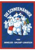 Annelies Umlauf-Lamatsch - Die Schneemanner