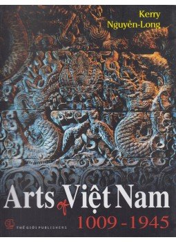 Kerry Nguyen-Long - Arts of Viet Nam, 1009-1945 Kerry Nguyen-Long - Arts of Viet Nam, 1009-1945, 2013 antikvár könyv