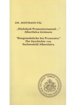 Hoffmann Pál - "Házhelyek Promontoriumnál..." - Albertfalva története,  1997 antikvár könyv