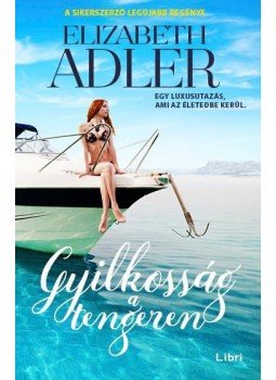 Elizabeth Adler - Gyilkosság a tengeren Elizabeth Adler - Gyilkosság a tengeren, Budapest 2016 antikvár könyv