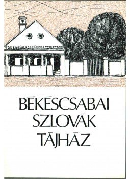 Tábori György - Békéscsabai szlovák tájház, Békéscsaba 1973 antikvár könyv