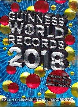 Várlaki Tibor (szerk.) - Guinness World Records 2018 Várlaki Tibor (szerk.) - Guinness World Records 2018, 2018 antikvár könyv