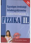 Bánkuti Zsuzsa,Berkes József dr.,Dégen Csaba,Holics László,Kopcsa József dr.,Dr. Kotek László,Medgyes Sándor,Dr. Paál Tamás,Poór István,Schuszter Ferenc dr. - Fizika II. Egységes érettségi feladatgyűjtemény
