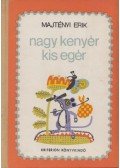 Majtényi Erik - Nagy kenyér, kis egér