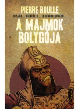 Boulle, Pierre - A majmok bolygója Boulle, Pierre - A majmok bolygója, Budapest 2011 antikvár könyv