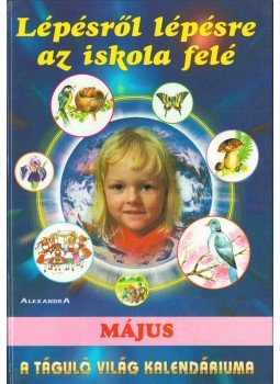 Komlósi Ákos - Lépésről lépésre az iskola felé: május Komlósi Ákos - Lépésről lépésre az iskola felé: május, 1997 antikvár könyv