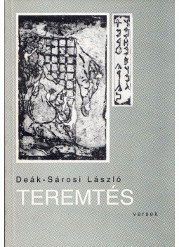 Deák-Sárosi László - Teremtés (dedikált) Deák-Sárosi László - Teremtés (dedikált), 1992 antikvár könyv