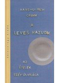 Grimm, Hans-Ulrich - A leves hazudik