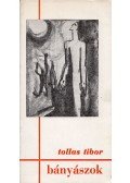 Tollas Tibor - Bányászok (dedikált)