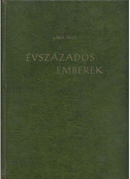 Gábor Áron - Évszázados emberek (aláírt) Gábor Áron - Évszázados emberek (aláírt), München 1971 antikvár könyv