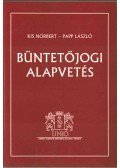 Kis Norbert,Papp László - Büntetőjogi alapvetés
