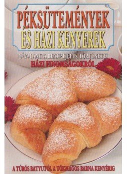 Lévai Anita - Péksütemények és házi kenyerek,  2014 antikvár könyv