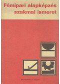 Várhegyi István - Fémipari alapképzés szakmai ismeret