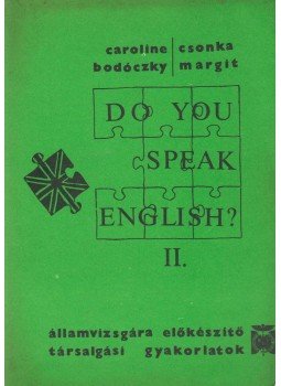 Caroline Bodóczky és Csonka Margit - Do you speak english? II. Caroline Bodóczky és Csonka Margit - Do you speak english? II., Budapest 1981 antikvár könyv