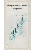 Gasparovich László - Végeken